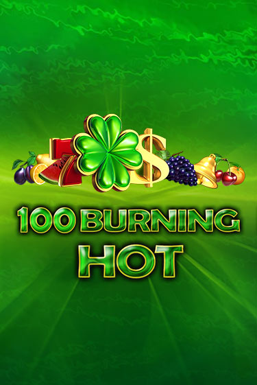 100 Burning Hot играть онлайн | Казино ПокерДом без регистрации