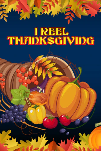 1 Reel Thanksgiving играть онлайн | Казино ПокерДом без регистрации