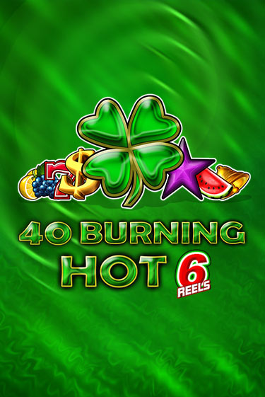 40 Burning Hot 6 Reels играть онлайн | Казино ПокерДом без регистрации