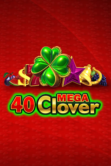 40 Mega Clover играть онлайн | Казино ПокерДом без регистрации