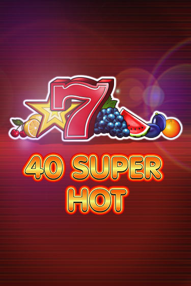 40 Super Hot играть онлайн | Казино ПокерДом без регистрации