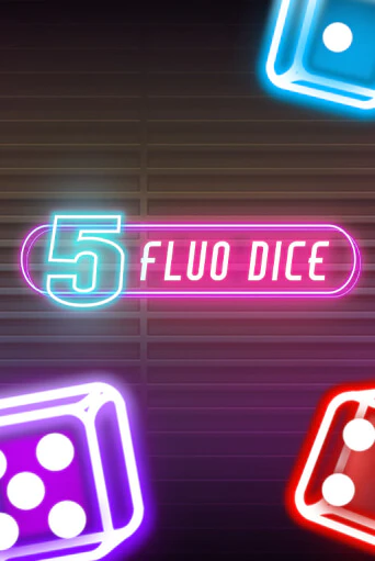 5 Fluo Dice играть онлайн | Казино ПокерДом без регистрации