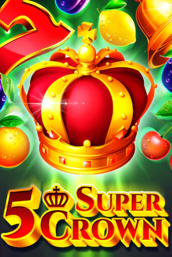 5 Super Crown играть онлайн | Казино ПокерДом без регистрации