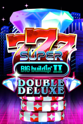 777 Super BIG BuildUp II Double Deluxe играть онлайн | Казино ПокерДом без регистрации