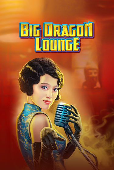 Big Dragon Lounge играть онлайн | Казино ПокерДом без регистрации