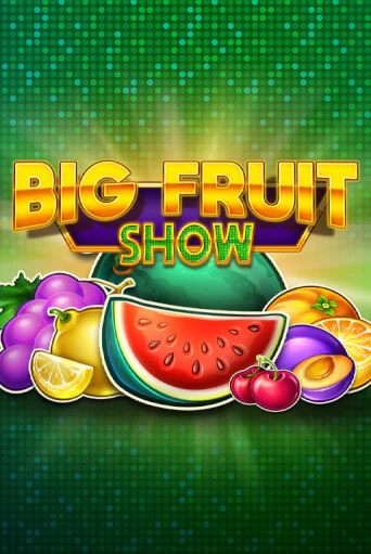 Big Fruit Show играть онлайн | Казино ПокерДом без регистрации