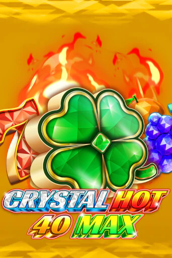 Crystal Hot 40 Max играть онлайн | Казино ПокерДом без регистрации