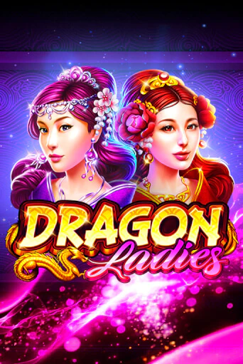 Dragon Ladies играть онлайн | Казино ПокерДом без регистрации