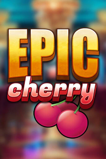 Epic Cherry1 играть онлайн | Казино ПокерДом без регистрации