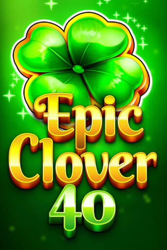 Epic Clover 40 играть онлайн | Казино ПокерДом без регистрации