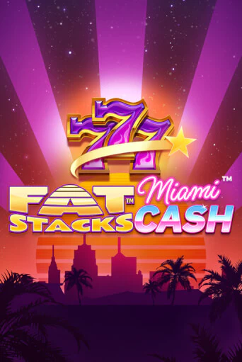 FatStacks Miami Cash играть онлайн | Казино ПокерДом без регистрации