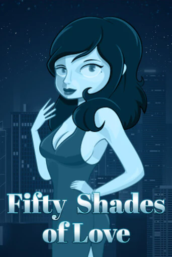 Fifty Shades of Love играть онлайн | Казино ПокерДом без регистрации