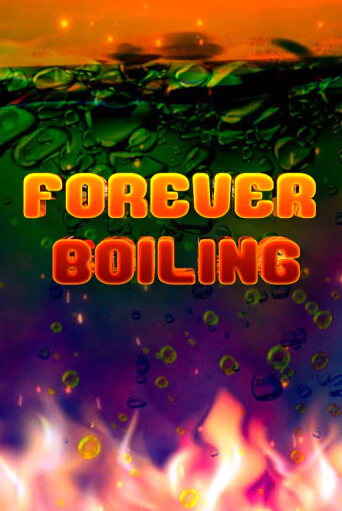 Forever Boiling играть онлайн | Казино ПокерДом без регистрации