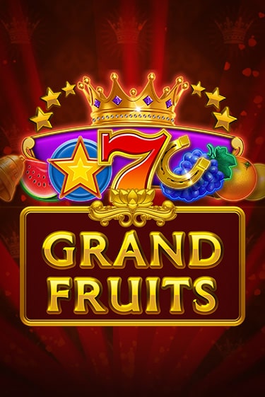 Grand Fruits играть онлайн | Казино ПокерДом без регистрации