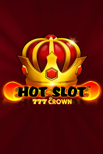 Hot Slot™: 777 Crown играть онлайн | Казино ПокерДом без регистрации