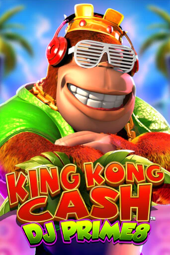 King Kong Cash DJ Prime8 играть онлайн | Казино ПокерДом без регистрации