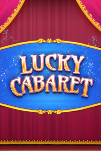 Lucky Cabaret играть онлайн | Казино ПокерДом без регистрации