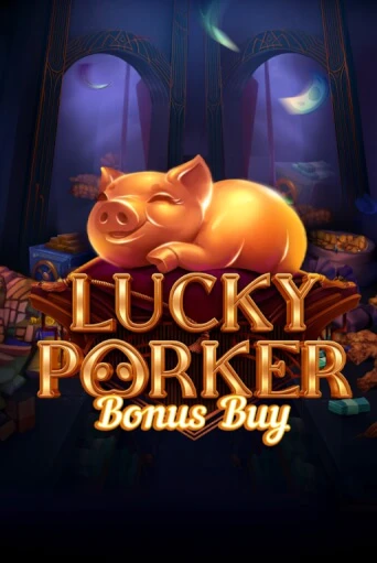 Lucky Porker Bonus Buy играть онлайн | Казино ПокерДом без регистрации