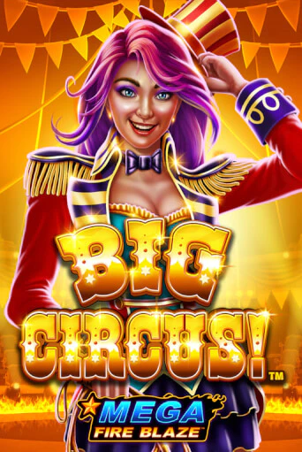 Mega Fire Blaze: Big Circus играть онлайн | Казино ПокерДом без регистрации