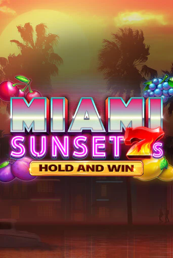 Miami Sunset 7s Hold and Win играть онлайн | Казино ПокерДом без регистрации