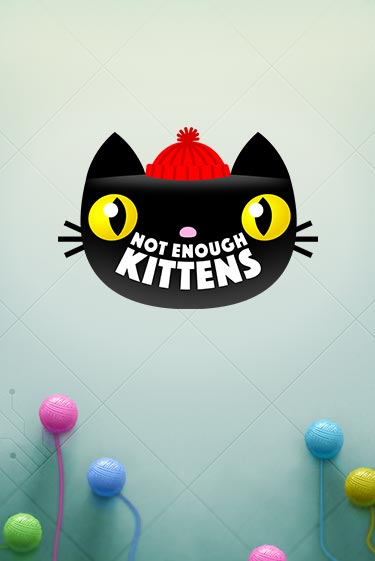 Not Enough Kittens играть онлайн | Казино ПокерДом без регистрации