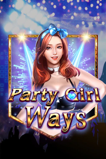 Party Girl Ways играть онлайн | Казино ПокерДом без регистрации