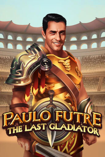 Paulo Futre The Last Gladiator играть онлайн | Казино ПокерДом без регистрации