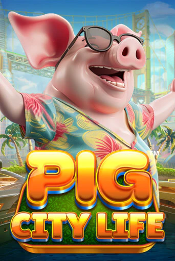 Pig City Life™ играть онлайн | Казино ПокерДом без регистрации