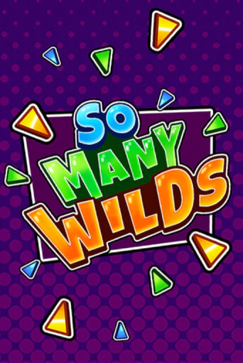 So Many Wilds играть онлайн | Казино ПокерДом без регистрации