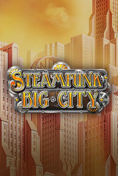 Steampunk Big City играть онлайн | Казино ПокерДом без регистрации