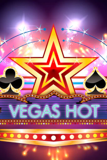 Vegas Hot играть онлайн | Казино ПокерДом без регистрации