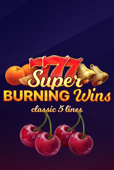 Super Burning Wins: Classic 5 Lines играть онлайн | Казино ПокерДом без регистрации