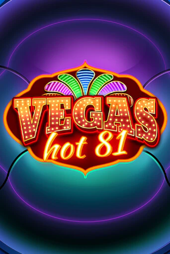 Vegas Hot 81 играть онлайн | Казино ПокерДом без регистрации